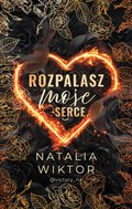 Rozpalasz moje serce - ebook