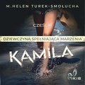 Kamila dziewczyna spełniająca marzenia. Część IV - audiobook