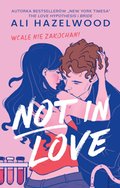 Romans i erotyka: Not in Love - ebook