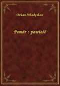 Pomór : powieść - ebook