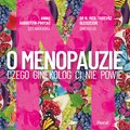 audiobooki: O menopauzie. Czego ginekolog Ci nie powie - audiobook