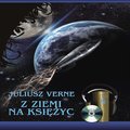 Powieść: Z Ziemi na Księżyc. Zwykła podróż w 97 godzin i 20 minut - audiobook