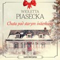 Chata pod starym świerkiem - audiobook