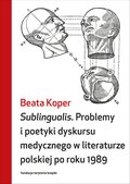 Sublingualis. Problemy i poetyki dyskursu medycznego w literaturze polskiej po roku 1989 - ebook