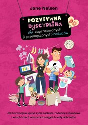 : Pozytywna Dyscyplina dla zapracowanych (i przemęczonych) rodziców - ebook