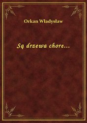 : Są drzewa chore... - ebook