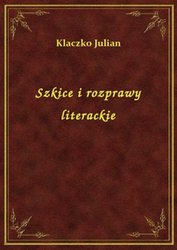 : Szkice i rozprawy literackie - ebook