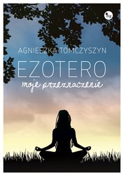 : Ezoterp. Moje przeznaczenie - ebook