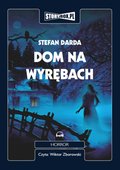Kryminał, sensacja, thriller: Dom na wyrębach - audiobook