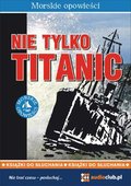 Nie tylko Titanic - audiobook