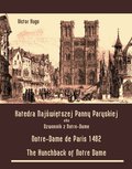 Literatura piękna, beletrystyka: Katedra Najświętszej Panny Paryskiej. Dzwonnik z Notre-Dame - Notre-Dame de Paris 1482. The Hunchback of Notre Dame - ebook