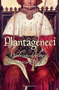 Plantageneci. Waleczni królowie, twórcy Anglii - ebook