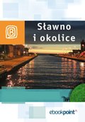 Sławno i okolice. Miniprzewodnik - ebook