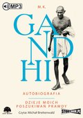 Gandhi. Autobiografia. Dzieje moich poszukiwań prawdy - audiobook