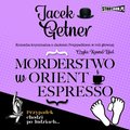 Kryminał, sensacja, thriller: Morderstwo w Orient Espresso - audiobook