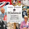 Dokument, literatura faktu, reportaże, biografie: Windsorowie. Celebryci, nudziarze, skandaliści - audiobook