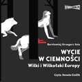audiobooki: Wycie w ciemności. Wilki i wilkołaki Europy - audiobook