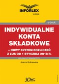 Indywidualne konta składkowe - nowy system rozliczeń z ZUS od 1 stycznia 2018 - ebook