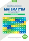 Matematyka dla maturzysty. Zbiór zadań. eBook - ebook