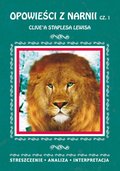 Opowieści z Narnii Clive'a Staplesa Lewisa, cz. 1: Lew, Czarownica i stara szafa. Streszczenie, analiza, interpretacja - ebook