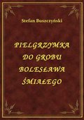 Pielgrzymka Do Grobu Bolesława Śmiałego - ebook