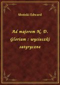 Ad majorem N. D. Gloriam : wycieczki satyryczne - ebook