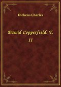 Dawid Copperfield, T. II - ebook