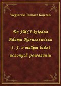 ebooki: Do JMCI księdza Adama Naruszewicza S. J. o małym ludzi uczonych poważaniu - ebook