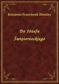 Do Józefa Świętorzeckiego - ebook