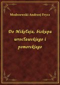 Do Mikołaja, biskupa wrocławskiego i pomorskiego - ebook