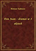 Don Juan : dramat w 3 aktach - ebook
