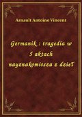 Germanik : tragedia w 5 aktach nayznakomitsza z dzieł - ebook