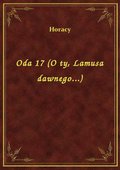 Oda 17 (O ty, Lamusa dawnego...) - ebook