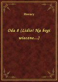 Oda 8 (Lidio! Na bogi wieczne...) - ebook