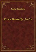 Pisma Dominika Szulca - ebook