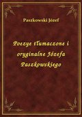 Poezye tłumaczone i oryginalne Józefa Paszkowskiego - ebook