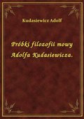 Próbki filozofii mowy Adolfa Kudasiewicza. - ebook