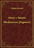 Wieść o Adamie Mickiewiczu [fragment] - ebook