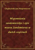 Wspomnienia sandomierskie i opis miasta Sandomierza w dwóch częściach - ebook