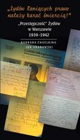 »Żydów łamiących prawo należy karać śmiercią!« „Przestępczość” Żydów w Warszawie 1939-1942 - ebook