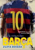 Dokument, literatura faktu, reportaże, biografie: Barça. Złota dekada - ebook
