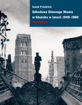 Odbudowa Głównego Miasta w Gdańsku w latach 1945-1960 - ebook