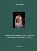 Język polski Wileńszczyzny i Kresów północno-wschodnich XVI-XX w. Prace językoznawcze. Tom 2 - ebook