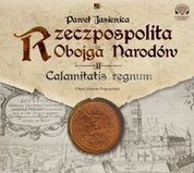 : Rzeczpospolita obojga narodów.Calamitatis regnum - audiobook