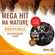 : Mega hit na maturę. Historia 10. Dzieje powszechne. XX wiek - audiobook