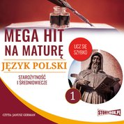 : Mega hit na maturę. Język polski 1. Starożytność i średniowiecze - audiobook