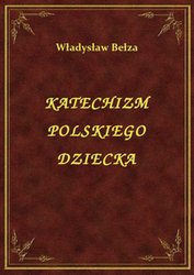 : Katechizm Polskiego Dziecka - ebook