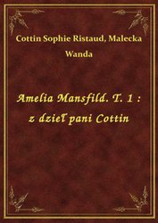 : Amelia Mansfild. T. 1 : z dzieł pani Cottin - ebook