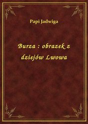 : Burza : obrazek z dziejów Lwowa - ebook