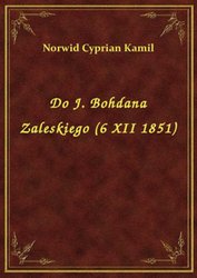 : Do J. Bohdana Zaleskiego (6 XII 1851) - ebook